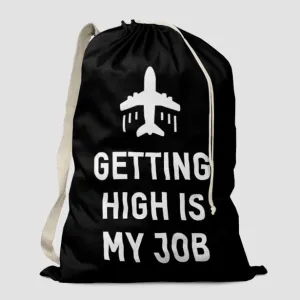 Getting High Is My Job - Laundry Bag