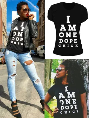 I Am One Dope Chick Classic Black T-Shirt